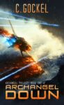 C. Gockel – Archangel Down: Archangel Project, Book One – Kindle Edition