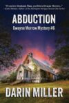 Crime Mystery Thiller – Darin Miller – Abduction (Dwayne Morrow Mysteries) Kindle Edition