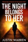 Crime Thriller – Justin Warren – The Night Belongs To Her: A Psychological Thriller (Dylan Harper Book 3) Kindle Edition