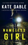 Crime Thriller – Kate Gable – Nameless Girl (A Detective Charlotte Pierce Mystery Thriller Book 1) Kindle Edition