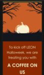 Free coffee at Leon for Halloween week