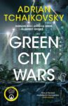 Green City Wars by Adrian Tchaikovsky – Kindle Edition