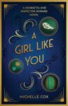 Historical Mystery Crime Thriller – Michelle Cox – A Girl Like You: (A Henrietta and Inspector Howard Novel) Kindle Edition