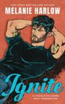 Ignite: A Grumpy Single Dad Romance (Cloverleigh Farms Next Generation Book 1) by Melanie Harlow – Kindle Edition