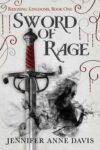 Jennifer Anne Davis – Sword of Rage: Reigning Kingdoms, Book 1 Kindle Edition