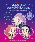 KPop Demon Hunters: For the Fans: The Official Storybook