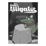 Later Alligator PC Steam Key