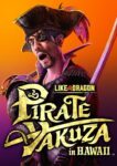 Like a Dragon: Pirate Yakuza in Hawaii – PC Steam / Steam Deck