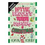 Lottie Brookss Twelve Disasters of Christmas: Signed Exclusive Edition