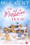 Mia Kent – The Mistletoe House (Chestnut Cove Christmas Book 1) – Kindle Edition