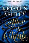 Romantic Fiction – Kristen Ashley – After the Climb: A River Rain Novel (Book 1) (Books 2-7) Kindle Editions