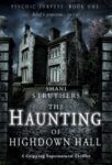 Shani Struthers – Psychic Surveys Book One: The Haunting of Highdown Hall – Kindle Edition
