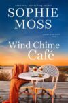 Sophie Moss – Wind Chime Cafe (A Wind Chime Novel Book 1) Kindle Edition