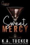 Sweet Mercy (Empire Nightclub Book 1) by K.A. Tucker – Kindle Edition