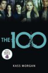 The 100 (The Hundred series Book 1) by Kass Morgan – Kindle Edition