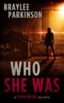 Who She Was: Book 1 (Sylvia Wilcox Mysteries) by Braylee Parkinson – Kindle Edition