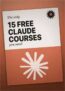 15 FREE Antropic Courses & Claude Certifications: Claude 101, AI Fluency, Intro to Agent Skills, etc