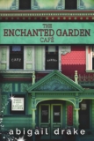 Abigail Drake – The Enchanted Garden Cafe (The South Side Stories Book 1) Kindle Edition