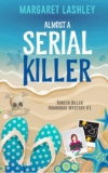 Almost a Serial Killer (Doreen Diller Humorous Mysteries Book 1) – kindle edition