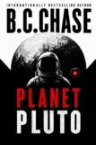 B C Chase – Planet Pluto Sci-fi Novel – Winner Of The Publishers Weekly Sci-fi Prize – Kindle Edition