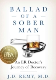 Ballad of a Sober Man: An ER Doctors Journey of Recovery – Kindle Edition