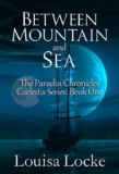 Between Mountain and Sea: Paradisi Chronicles (Caelestis Series Book 1) – kindle edition