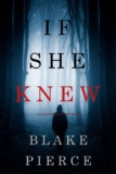 Blake Pierce If She Knew (A Kate Wise MysteryBook 1)