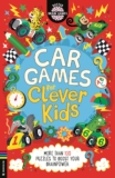 Car Games for Clever Kids: More than 100 Anti-Boredom Travel Activities for Long Car Journeys (Buster Brain Games)