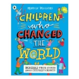 Children Who Changed the World: True Stories about Childrens Rights