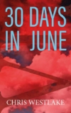 Chris Westlake – 30 Days In June: A Serial Killer Thriller – Kindle Edition