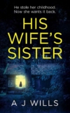 Crime Thriller – A J Wills – His Wifes Sister Kindle Edition