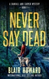 Crime Thriller – Blair Howard – Never Say Dead (Randall & Carver Mysteries Book 1) Kindle Edition
