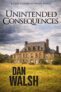 Crime Thriller – Dan Walsh – Unintended Consequences (Jack Turner Suspense Series Book 3) Kindle Edition