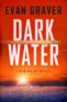 Crime Thriller – Evan Graver – Dark Water: A Ryan Weller Maritime Thriller 1 – Kindle Edition