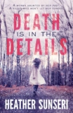 Crime Thriller – Heather Sunseri – Death is in the Details (Paynes Creek Thriller Book 1) Kindle Edition