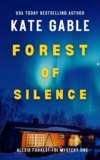 Crime Thriller – Kate Gable – Forest of Silence (Alexis Forrest FBI Mystery Thriller Book 1) Kindle Edition