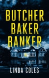 Crime Thriller – Linda Coles – Butcher Baker Banker: A Thrilling British Detective Novel (Book 7) Kindle Edition