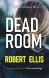 Crime Thriller – Robert Ellis – The Dead Room Kindle Edition