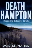 Crime Thriller – Walter Marks – Death Hampton (The Detective Jericho series Book 1) Kindle Edition