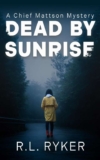 Dead by Sunrise: A small-town mystery with twists and turns (Brandon Mattson Mysteries Book 1) – Kindle Edition