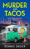 Dennis Shock – Murder and Tacos: Taco Truck Mysteries – Book 1 – Kindle Edition