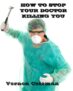 Dr Vernon Coleman – How To Stop Your Doctor Killing You – Sunday Times Bestselling Author – Kindle Edition