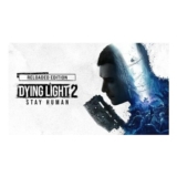 Dying Light 2 Stay Human: Reloaded Edition