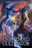 Eric Dontigney Unintended Cultivator: Volume One to three – Kindle Edition