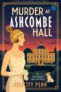 Felicity Penn – Murder At Ashcombe Hall: A 1920s Historical Cosy Mystery (The Lady Ashcombe Murder Mysteries Book 1) Kindle Edition