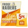 Fridge Raiders Slow Roasted Chicken or Southern Style Snack Bites 5 x 22.5g