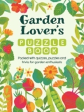 Garden Lovers Puzzle Book: Packed With Quizzes And Puzzles For Garden Enthusiasts – Paperback