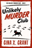 Gina X. Grant – The Unlikely Murder Club: A Humorous Senior Sleuth Mystery Kindle Edition