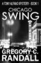 Gregory C Randall – Chicago Swing: A Tony Alfano Thriller (Detective Tony Alfano Book 1) Kindle Edition