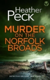 HEATHER PECK – MURDER ON THE NORFOLK BROADS (Detective Geldard Mysteries Book 1) Kindle Edition